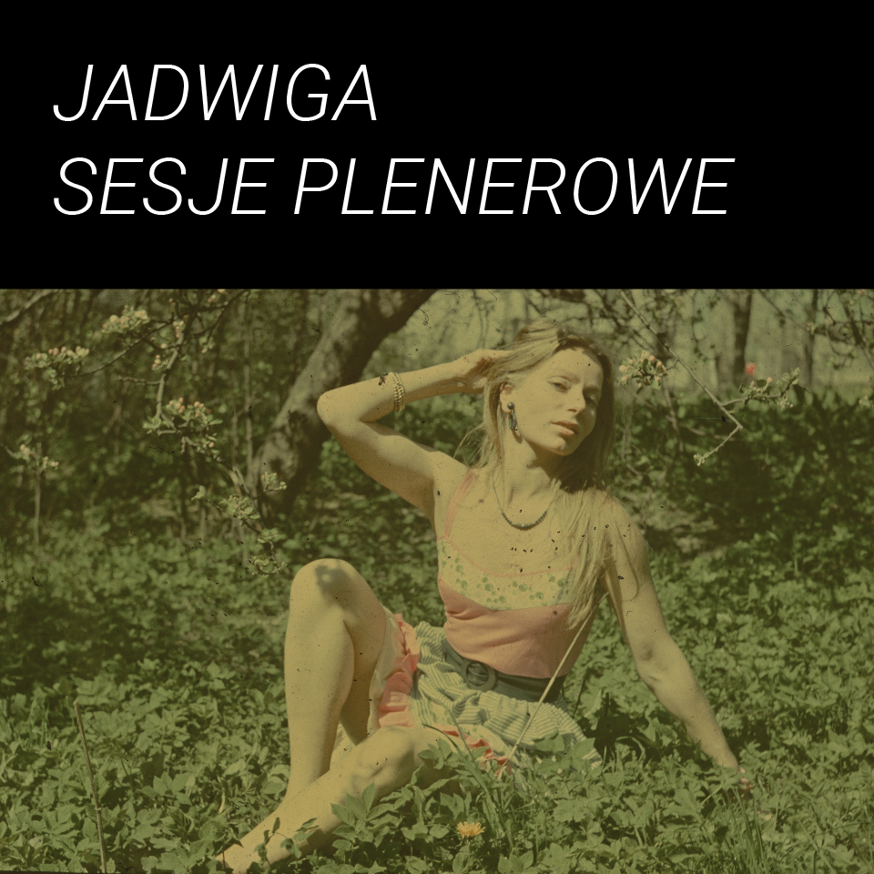 Jadwiga. Sesje plenerowe Jadwiga. Sesje plenerowe