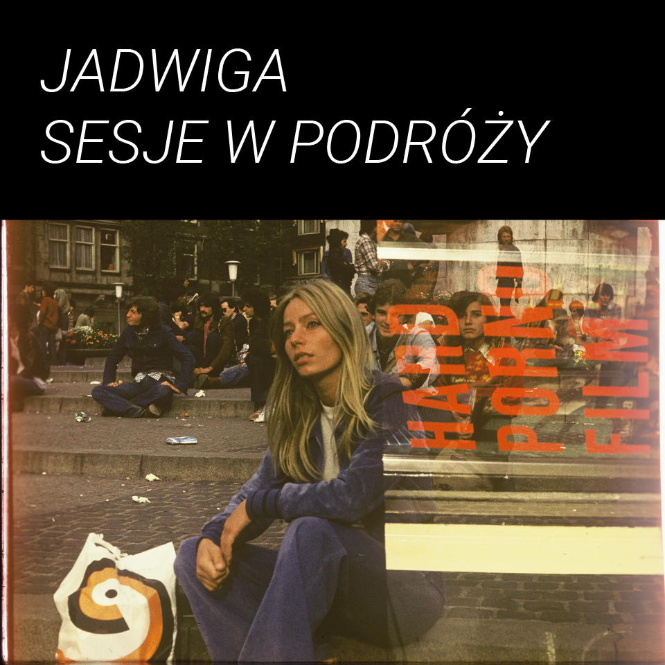 Jadwiga. Sesje z podróży Jadwiga. Sesje z podróży